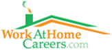 WorkAtHomeCareers.com provides free Work At Home Jobs, click here now!